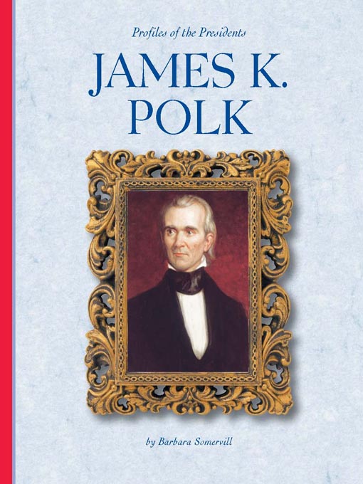 Title details for James K. Polk by Barbara A. Somervill - Wait list